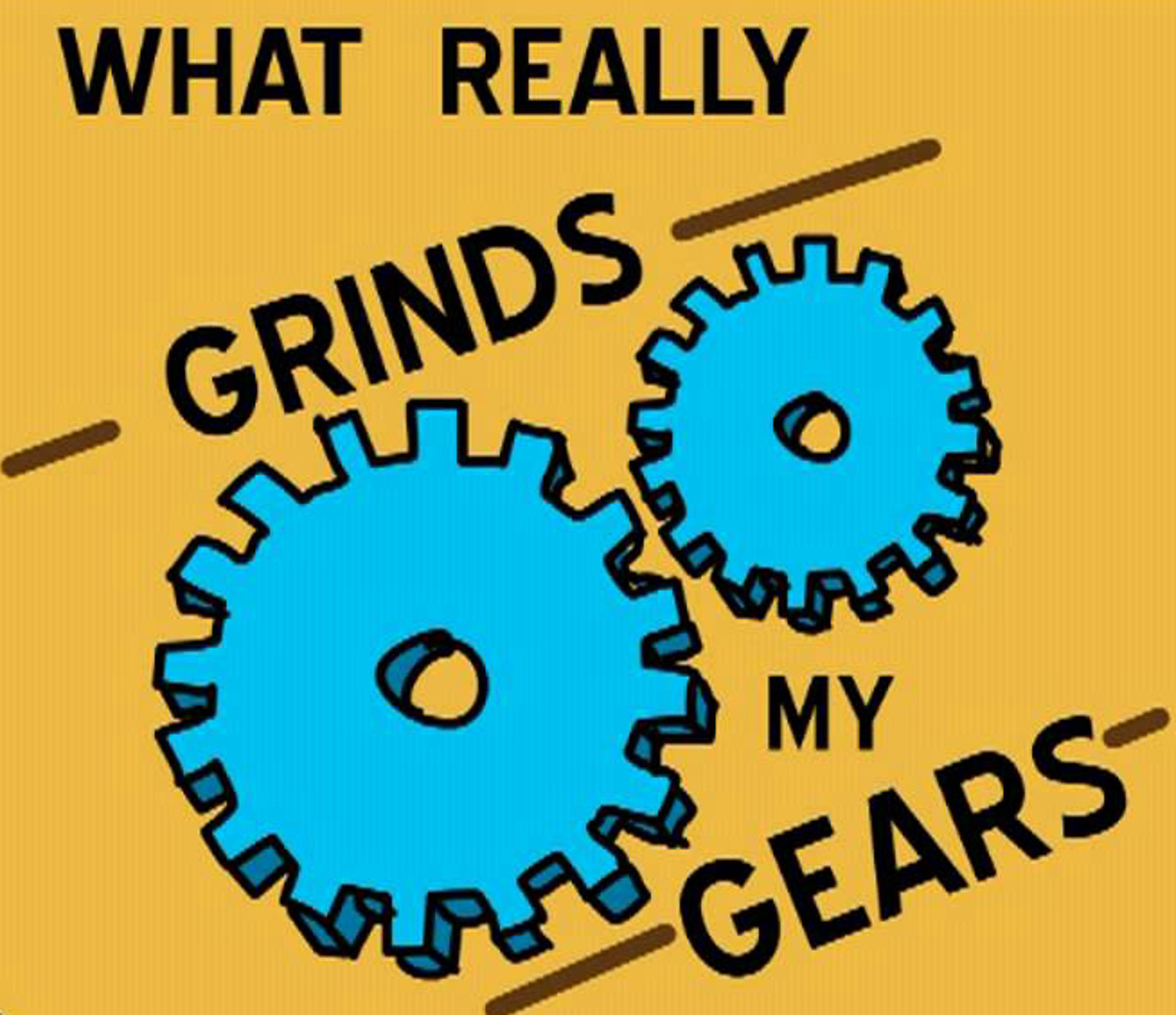 Do You Know What Really Grinds My Gears The Movie Blog