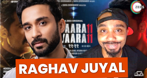 Raghav Juyal Gyaarah Gyaarah ZEE5 Global