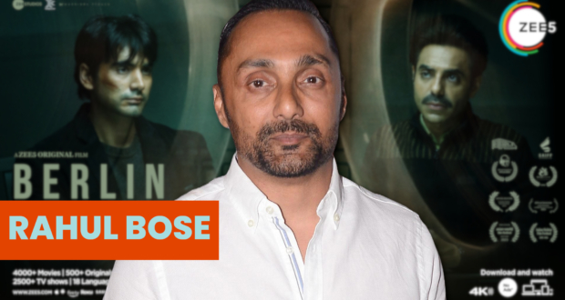 Rahul Bose Interview Berlin ZEE5 Global